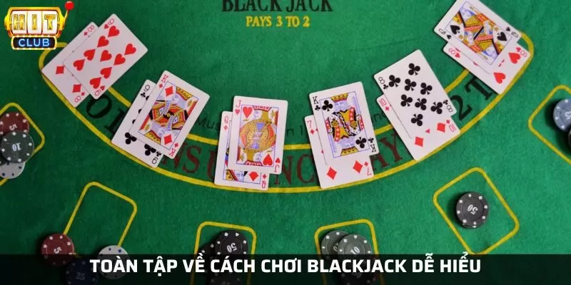 Cách chơi blackjack dành cho người mới