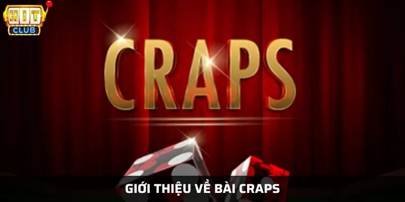 Tổng quan về game bài craps