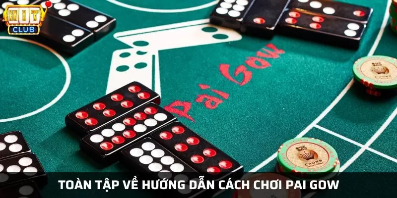 Tổng quan về bài Pai Gow và cách chơi chi tiết