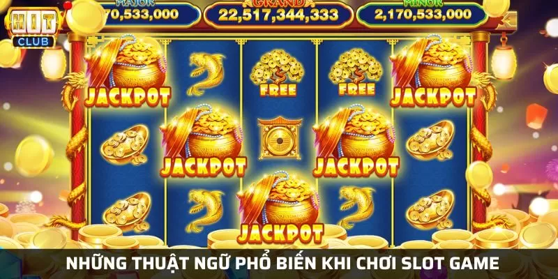 Các thuật ngữ thường được sử dụng trong slot game