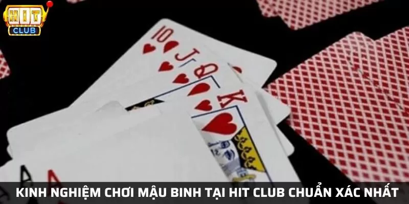 Kinh nghiệm chơi mậu binh tại Hit Club chuẩn xác nhất