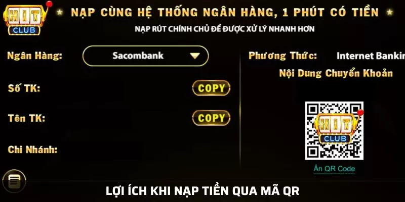 Một vài lợi ích khi nạp tiền qua mã QR là nhanh chóng, tiện lợi