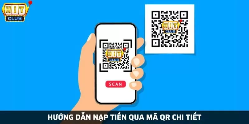 Các bước nạp tiền qua mã QR đơn giản