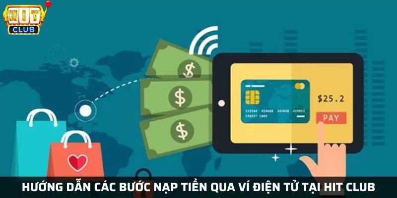 Hướng dẫn các bước nạp tiền qua ví điện tử tại Hit Club