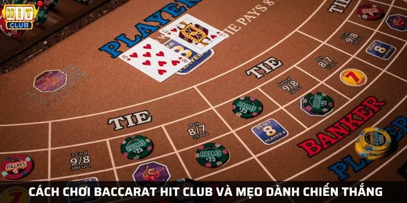 Cách chơi baccarat và mẹo dành chiến thắng