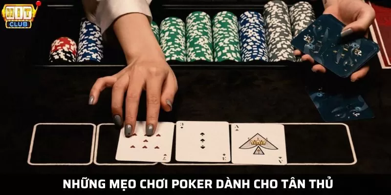 Mẹo đánh poker mang lại tỷ lệ thắng lớn