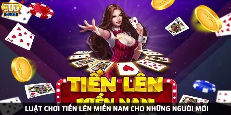 Luật đánh tiến lên chi tiết