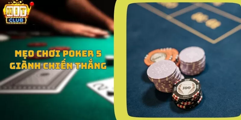 Mẹo chơi Poker 5 giành chiến thắng