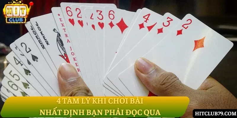 4 tâm lý khi chơi bài nhất định bạn phải đọc qua