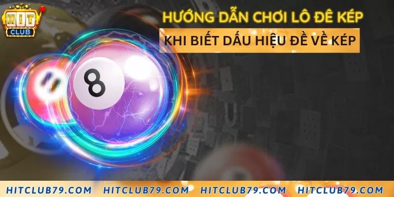 Cách chơi lô đề kép khi đã xác định được dấu hiệu đề về