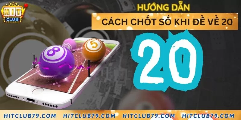 Chốt số chuẩn xác khi đề về 20 theo phương pháp ngũ hành