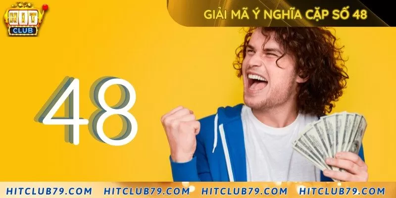 Ý nghĩa đặc biệt của số 48