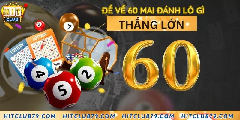 Đánh lô gì khi đã nổ 60?