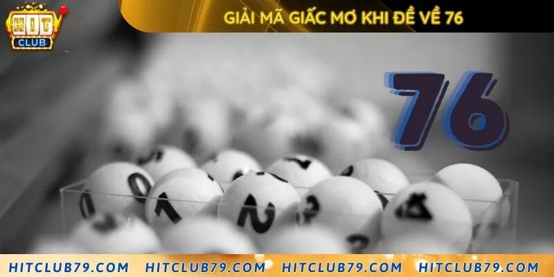 Giấc mơ liên quan đến con số 76